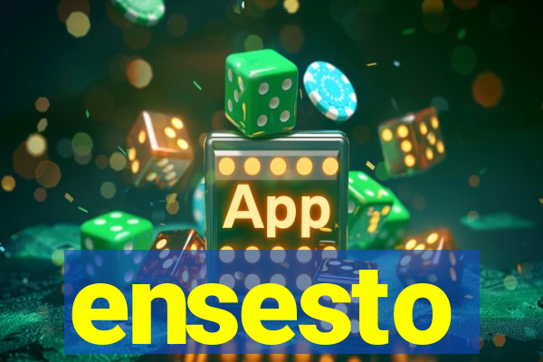 ensesto