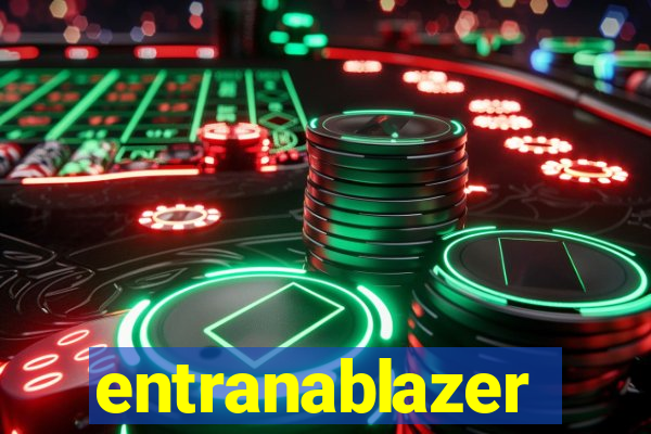 entranablazer