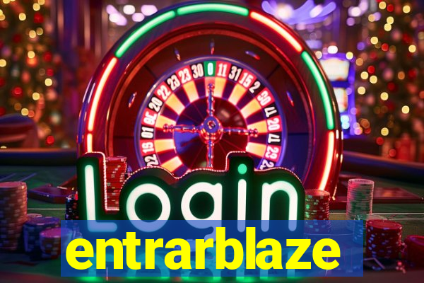 entrarblaze