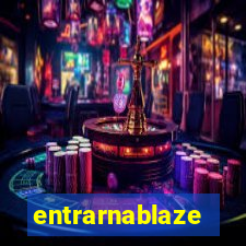 entrarnablaze