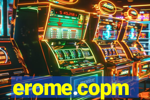 erome.copm
