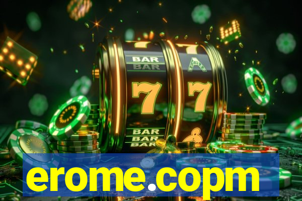 erome.copm