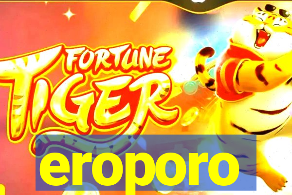 eroporo