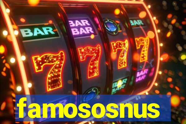 famososnus