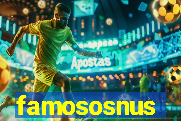 famososnus
