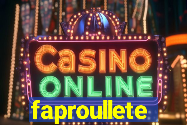 faproullete