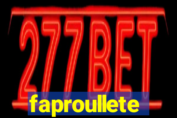 faproullete