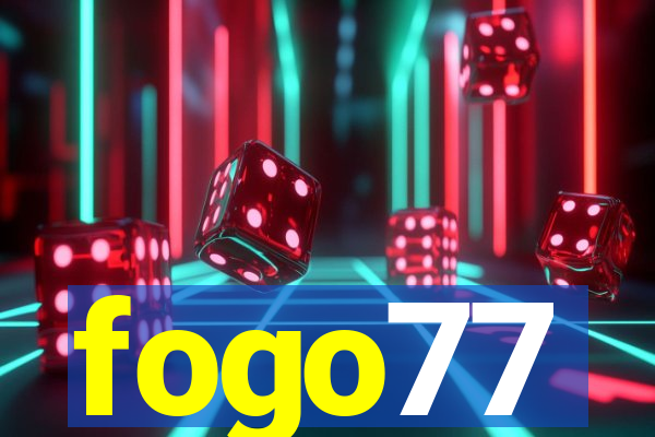 fogo77