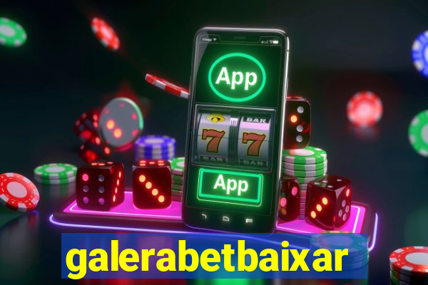 galerabetbaixar