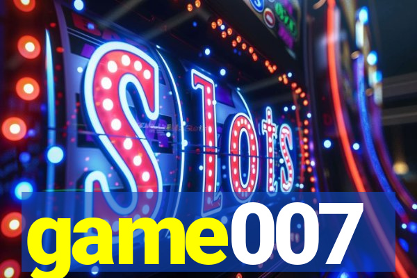 game007
