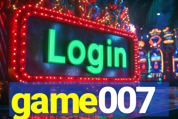 game007