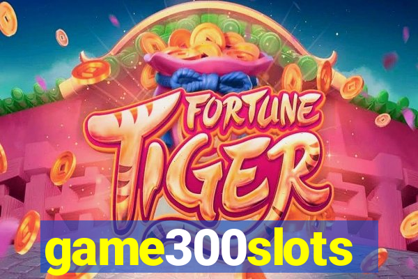 game300slots