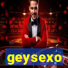 geysexo