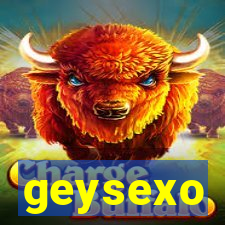 geysexo