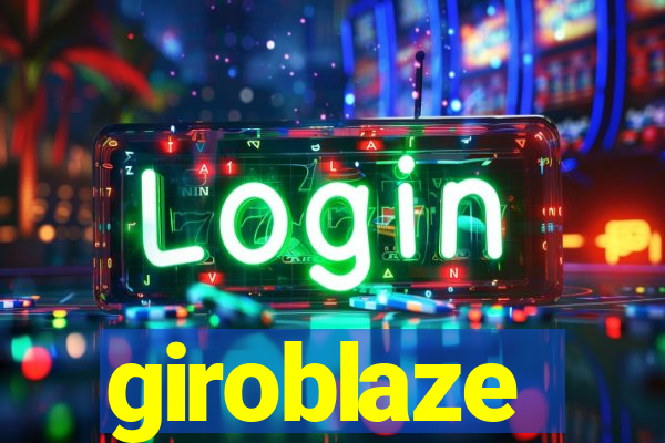 giroblaze