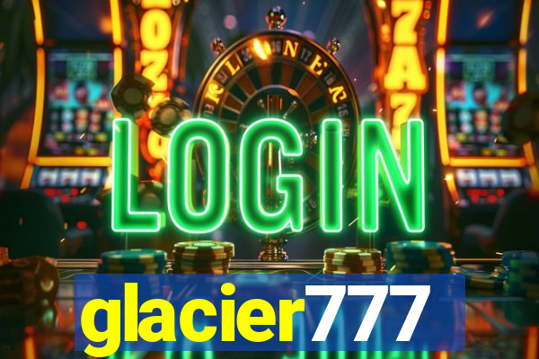 glacier777