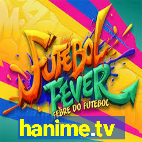 hanime.tv