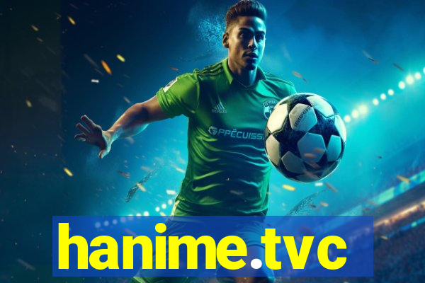hanime.tvc