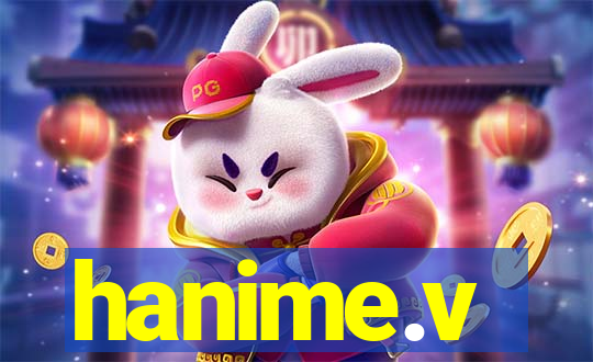 hanime.v