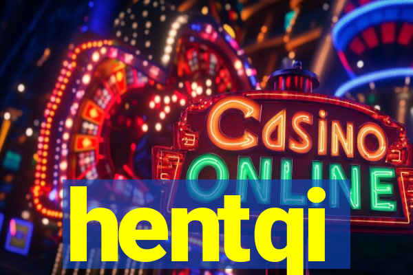 hentqi