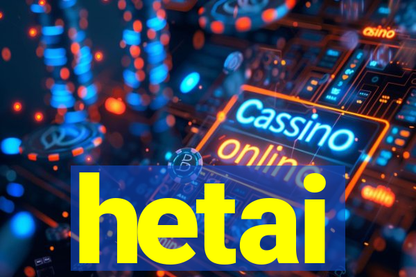 hetai