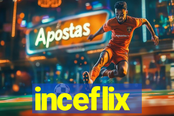 inceflix