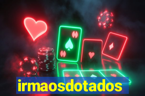 irmaosdotados
