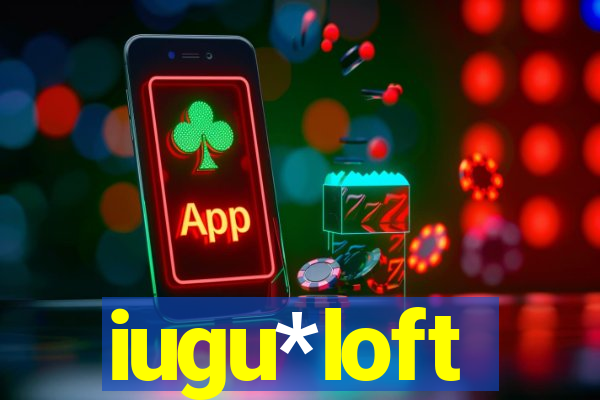 iugu*loft