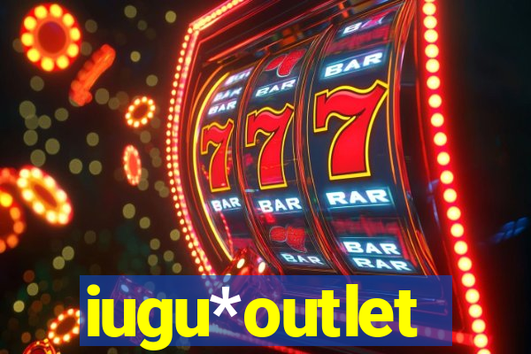 iugu*outlet