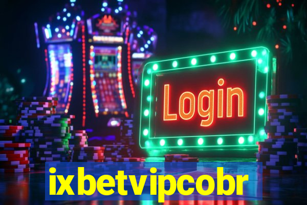 ixbetvipcobr