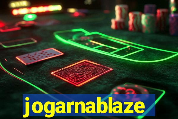 jogarnablaze