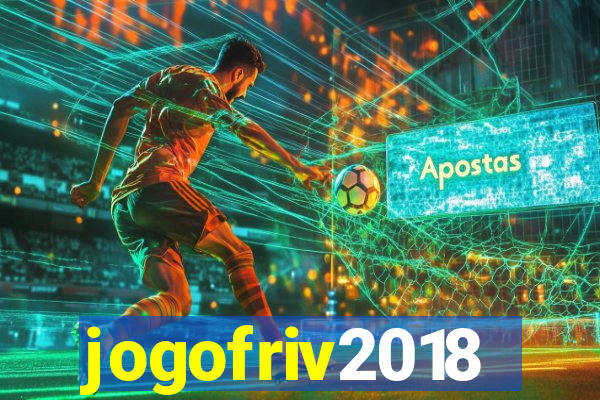 jogofriv2018