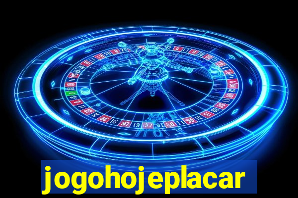 jogohojeplacar