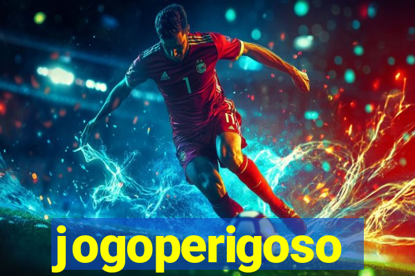 jogoperigoso