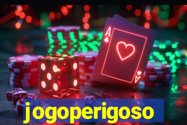 jogoperigoso
