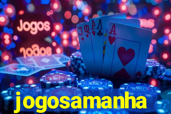 jogosamanha