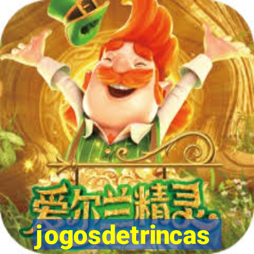 jogosdetrincas