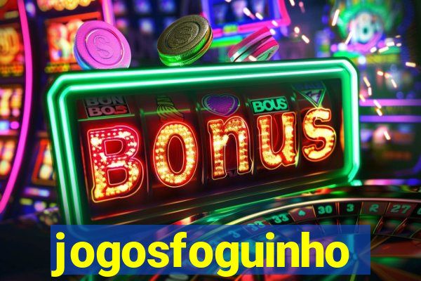 jogosfoguinho