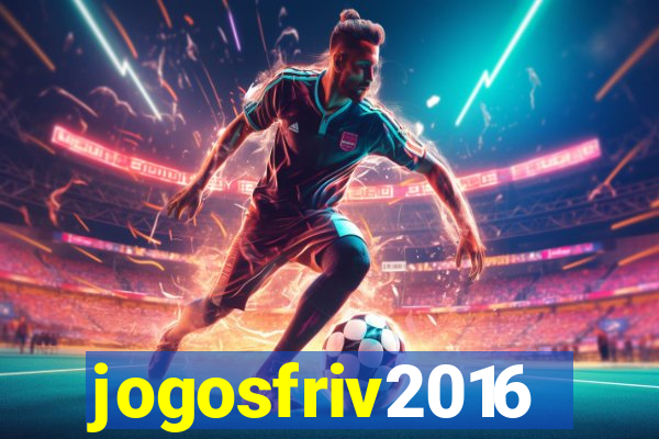 jogosfriv2016