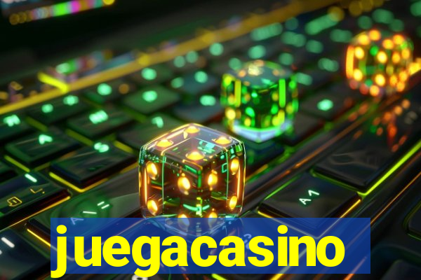 juegacasino