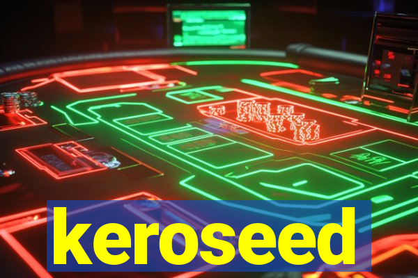 keroseed