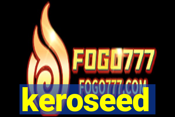 keroseed