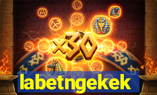 labetngekek