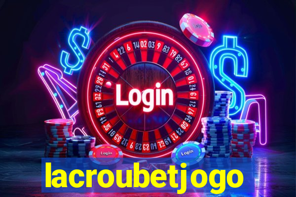 lacroubetjogo