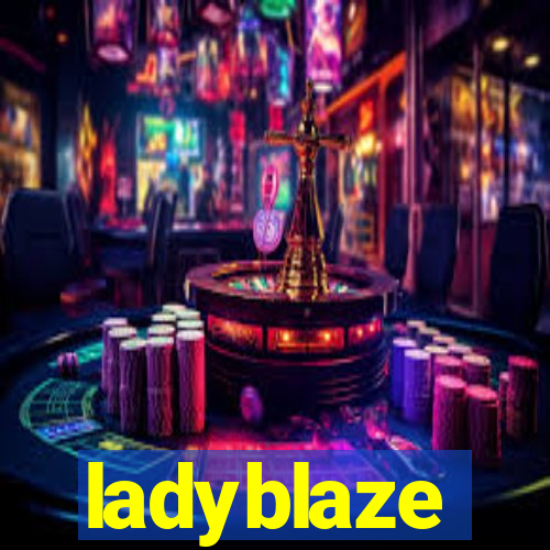 ladyblaze
