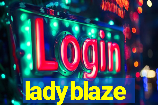 ladyblaze