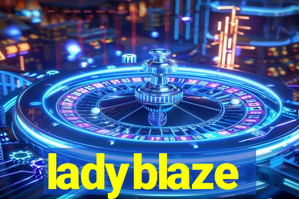 ladyblaze
