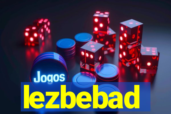 lezbebad