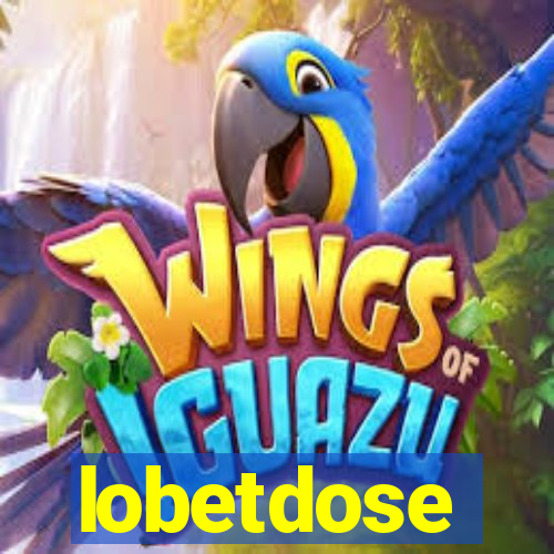 lobetdose