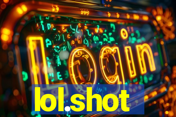 lol.shot
